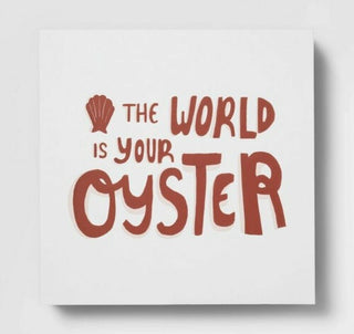 The World Is Your Oyster Sign